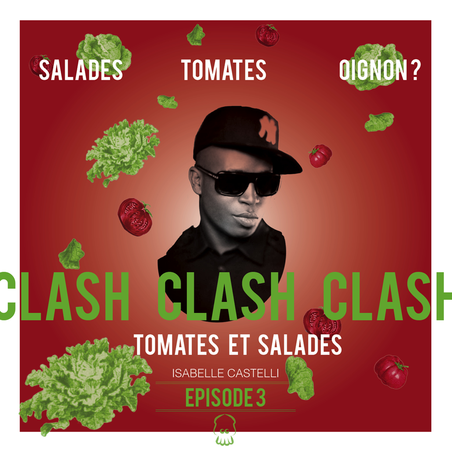 Salades, tomates, oignon? Clash clash clash… [Episode 3]