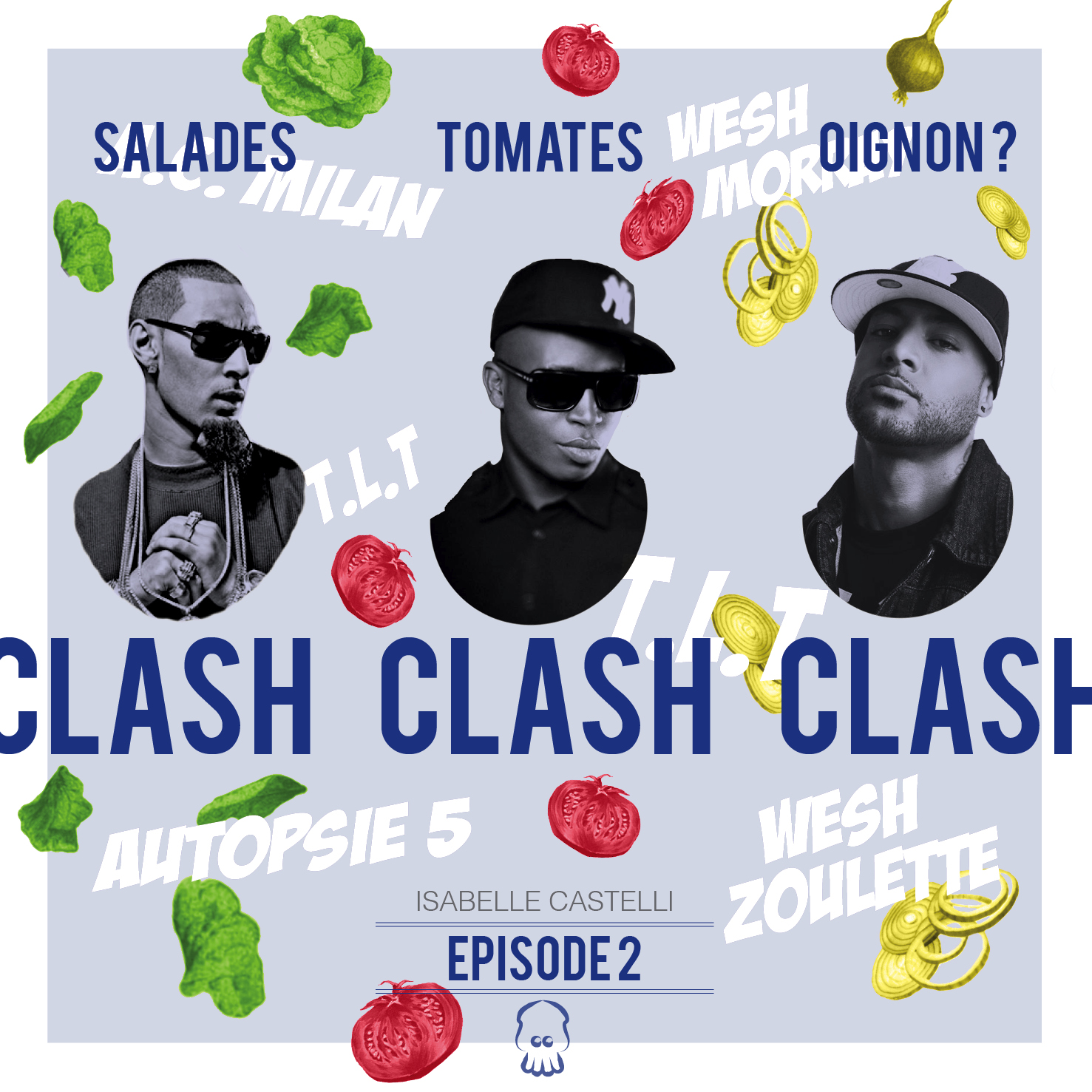 Salades, tomates, oignon ? Clash clash clash… [Episode 2]