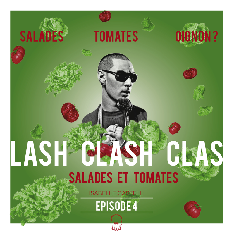 Salades, tomates, oignon? Clash clash clash… [Episode 4]